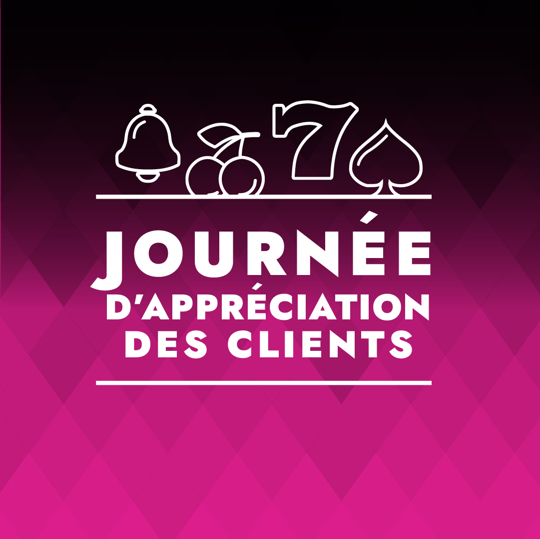 JOURNÉE D’APPRÉCIATION DES CLIENTS