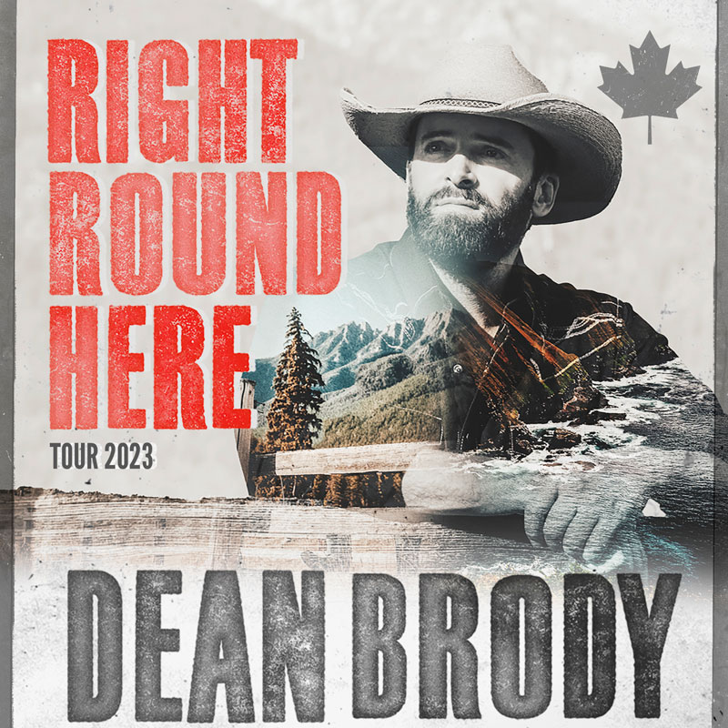 Dean Brody: Right Round Here - Acoustic Tour 2023 - Oct 28