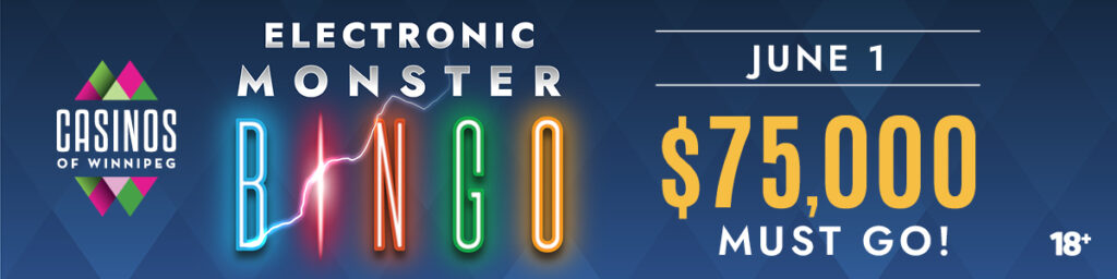 Electronic Monster Bingo returns to the Casinos of Winnipeg! $75,000 must go! June 1, 2024