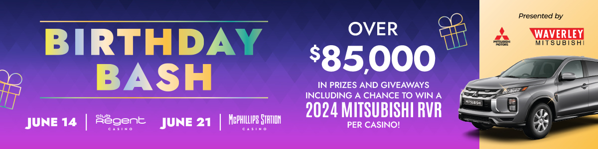 Celebrate the Casinos of Winnipeg Birthday Bash June 14 at Club Regent Casino and June 21 at McPhillips Station Casino. Over $85,000 in prizes and giveaways including a 2024 Mitsubishi RVR per casino. Presented by Waverly Mitsubishi