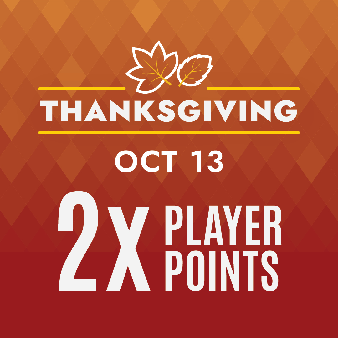 Thanksgiving Oct 13 2x Player Points