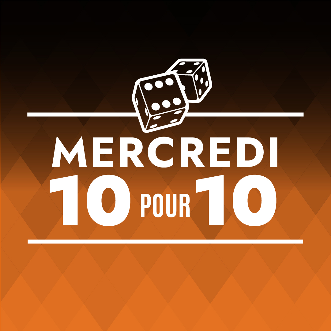 MERCREDI 10 POUR 10